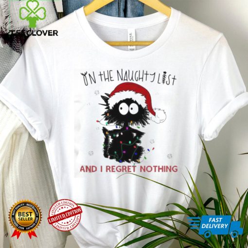 On The Naughty List And I Regret Nothing Funny Christmas Cat Shirt