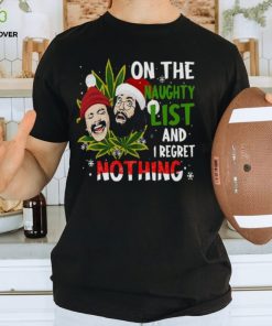 On The Naughty List And I Regret Nothing Shirt