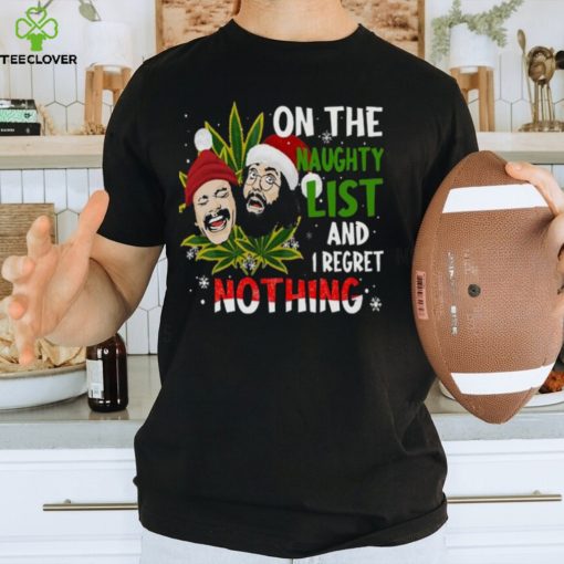 On The Naughty List And I Regret Nothing Shirt