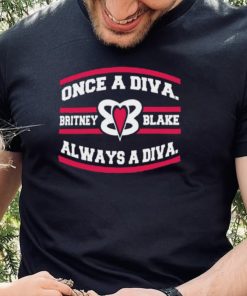 Once A Diva Britney Blacke Always A Diva T Shirt