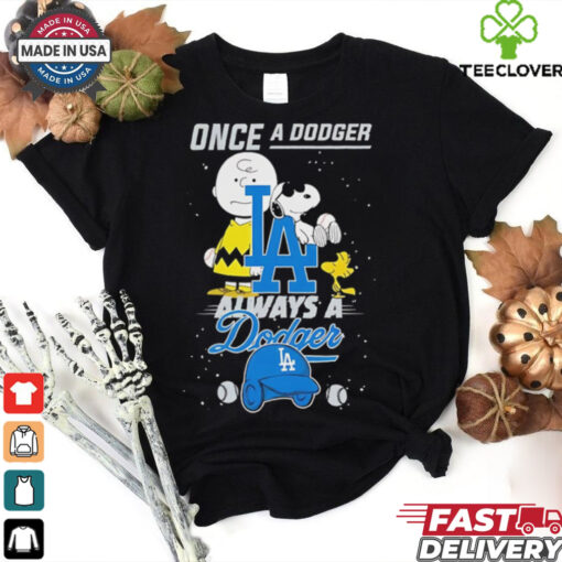 Once A Dodger Always A Dodger Cute Snoopy shirt