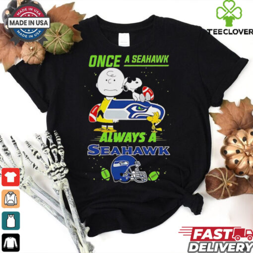Once A Seattle Seahawks Always A Seattle Seahawks Cute Snoopy shirt