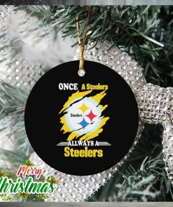 Once A Steelers Always A Steelers Ornament