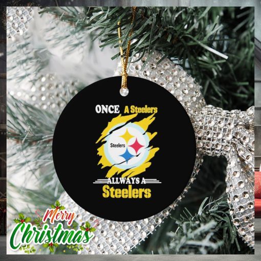 Once A Steelers Always A Steelers Ornament