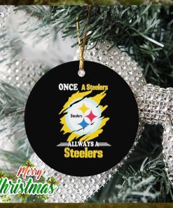 Once A Steelers Always A Steelers Ornament