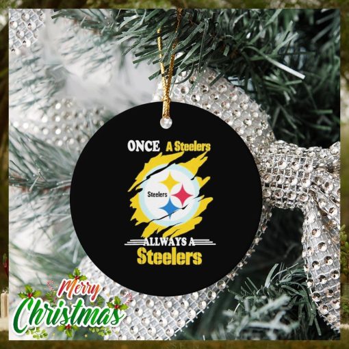 Once A Steelers Always A Steelers Ornament