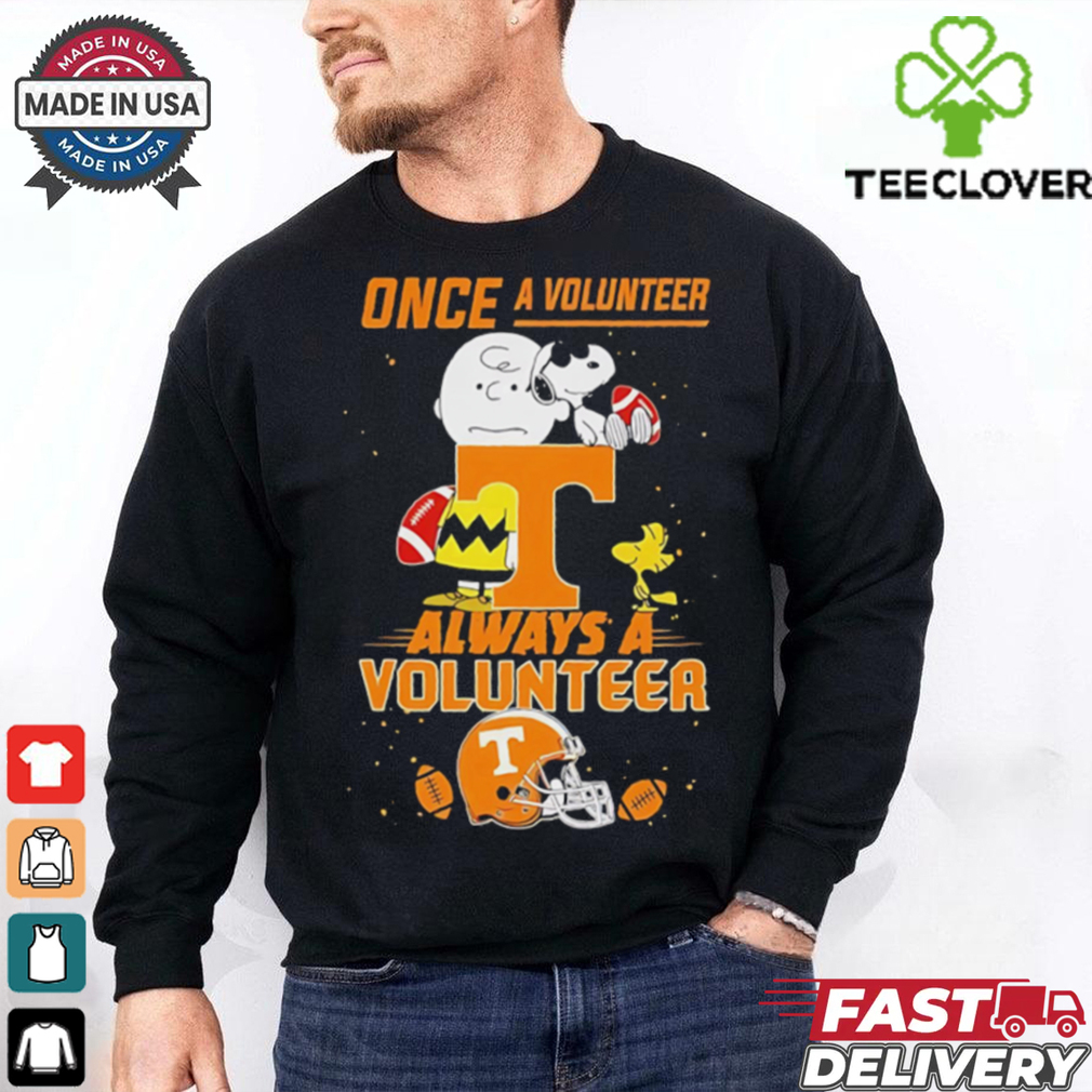 Once A Tennessee Volunteers Always A Tennessee Volunteers Cute Snoopy shirt Once A Tennessee Volunteers Always A Tennessee Volunteers Cute Snoopy shirt