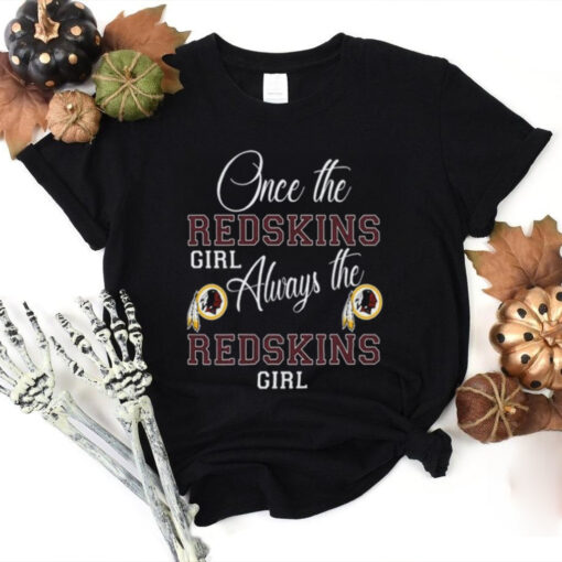 Once The Redskins Girl Always the Redskins Girl Limited 2D T Shirt