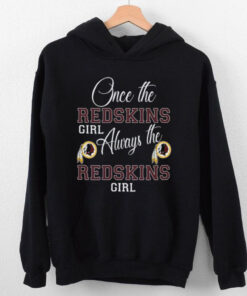 Once The Redskins Girl Always the Redskins Girl Limited 2D T Shirt