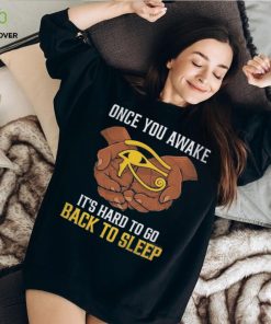Once You Awake It’s Hard To Go Back To Sleep Shirt 3 Once You Awake It’s Hard To Go Back To Sleep Shirt