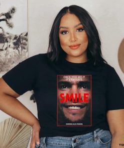 Once you see it its too late smile starring Alex Pereira shirt