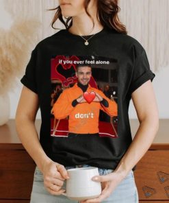 One Direction Liam Payne If You Ever Feel Alone Don't Sweathoodie, sweater, longsleeve, shirt v-neck, t-shirt