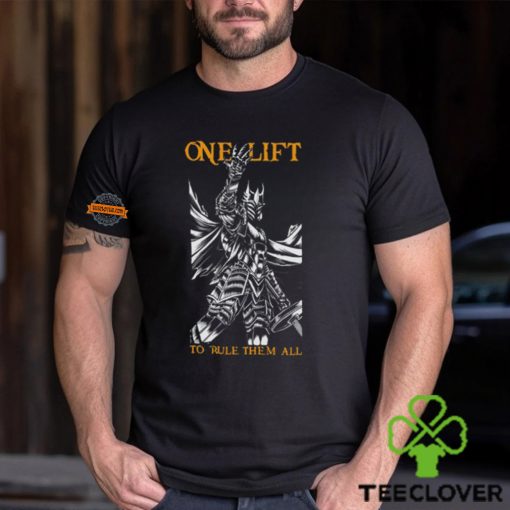 One Lift To Rule Them All Shirt