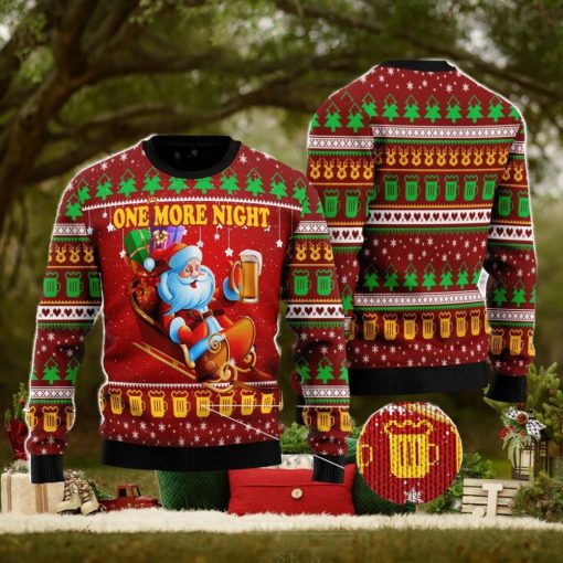 One More Night Beer All Over Printed 3D Ugly Christmas Sweater Christmas Gift For Men And Women
