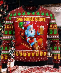 One More Night Santa Lover Beer Ugly Christmas Sweater