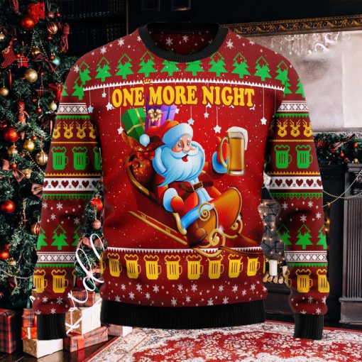 One More Night Santa Lover Beer Ugly Christmas Sweater