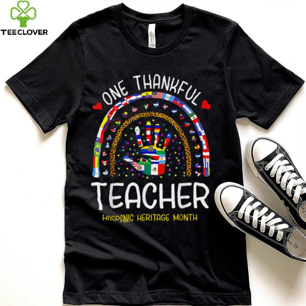One Thankful Teacher Hispanic Heritage month Countries T Shirt One Thankful Teacher Hispanic Heritage month Countries T Shirt