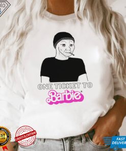 One Ticket To Barbie Barbie Movie 2023 meme art funny shirt