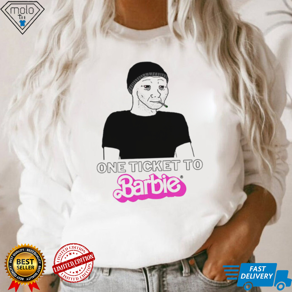 One Ticket To Barbie Barbie Movie 2023 meme art funny shirt One Ticket To Barbie Barbie Movie 2023 meme art funny shirt