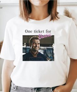 One Tickets For Barbie Please Shirt