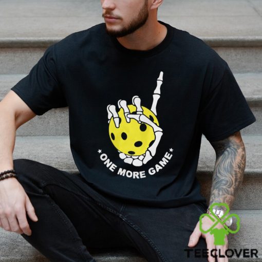 One more game pickleball shirt