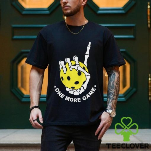 One more game pickleball shirt