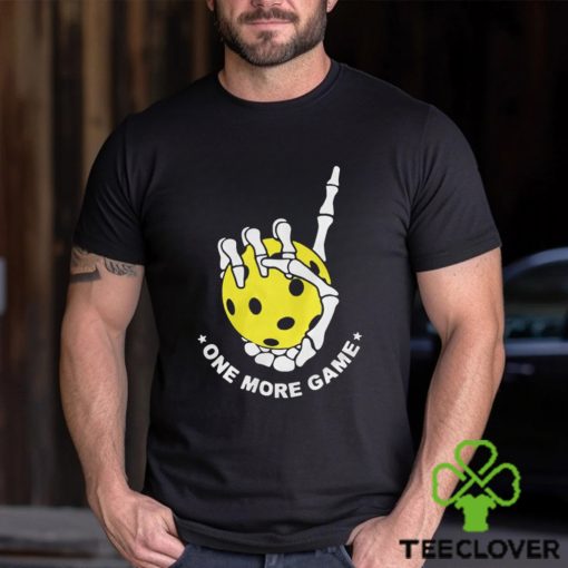One more game pickleball shirt