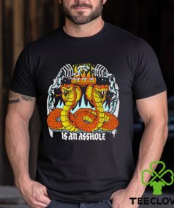 One of us is an asshole shirt