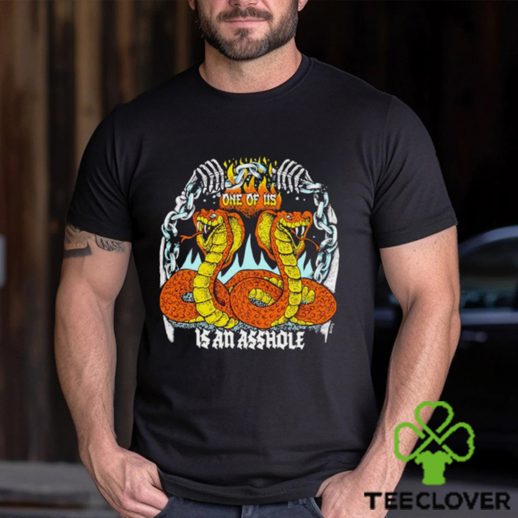 One of us is an asshole shirt One of us is an asshole shirt