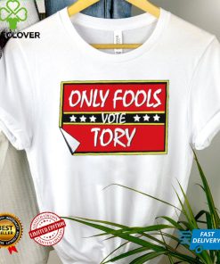 Only Fools vote Tory logo shirt