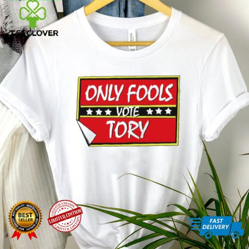 Only Fools vote Tory logo shirt