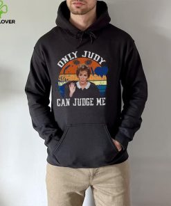 Only Judy Can Judge Me Funny Meme Judge Judy shirt