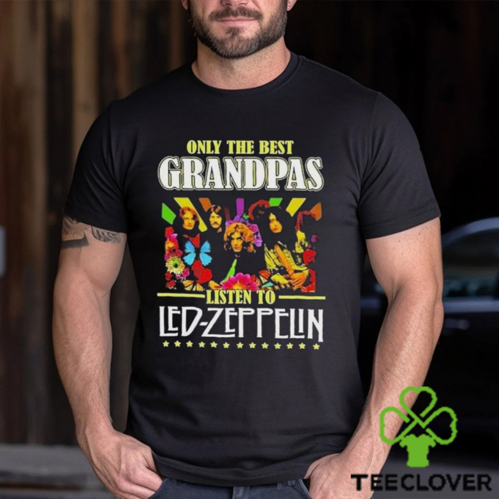 Only The Best Grandpas Listen To Led Zeppelin T Shirt Only The Best Grandpas Listen To Led Zeppelin T Shirt