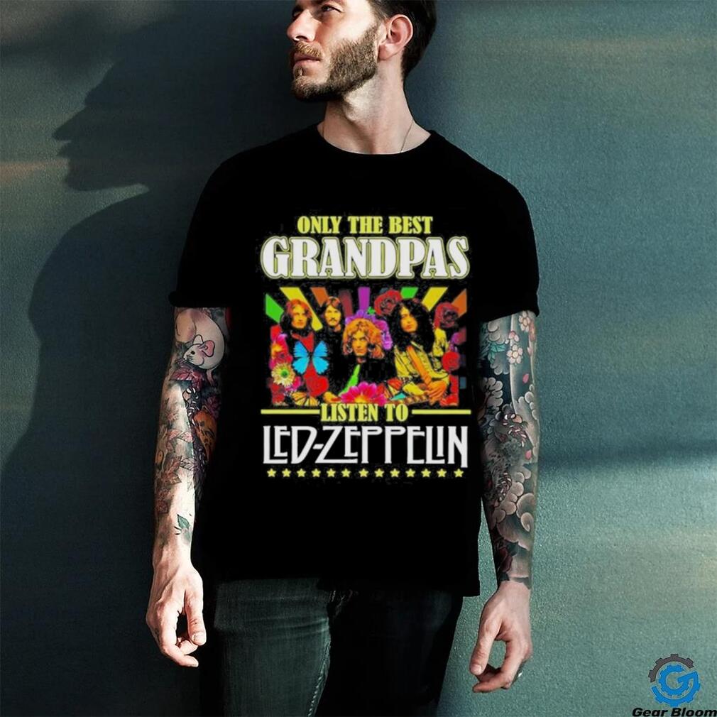 Only The Best Grandpas Listen To Led Zeppelin T Shirt Only The Best Grandpas Listen To Led Zeppelin T Shirt