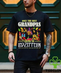 Only The Best Grandpas Listen To Led Zeppelin T Shirt