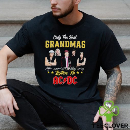 Only The best grandmas listen to AC DC signatures hoodie, sweater, longsleeve, shirt v-neck, t-shirt