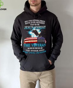 Only two defining forces have ever offered Jesus christ shirt
