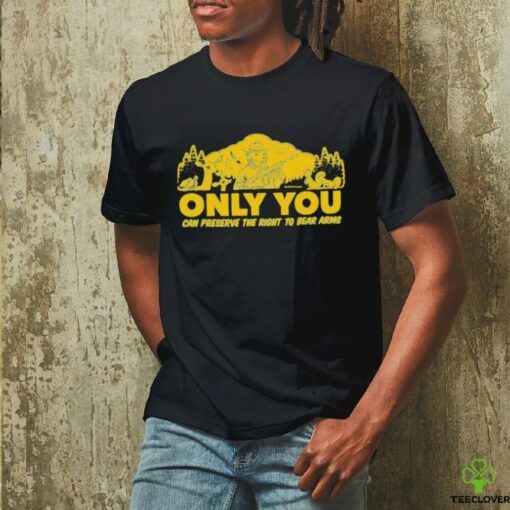 Only you can preserve the right to bear arms Smokey bear retro shirt