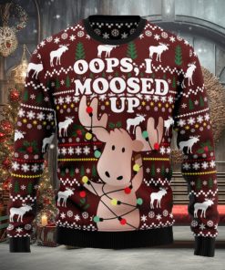 Oops, I Moosed Up Ugly Christmas Sweater Thankgiving Gift Men Women