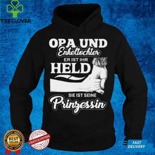 Opa und enkeltochter er ist ihr held sie ist seine pringerssin hoodie, sweater, longsleeve, shirt v-neck, t-shirt