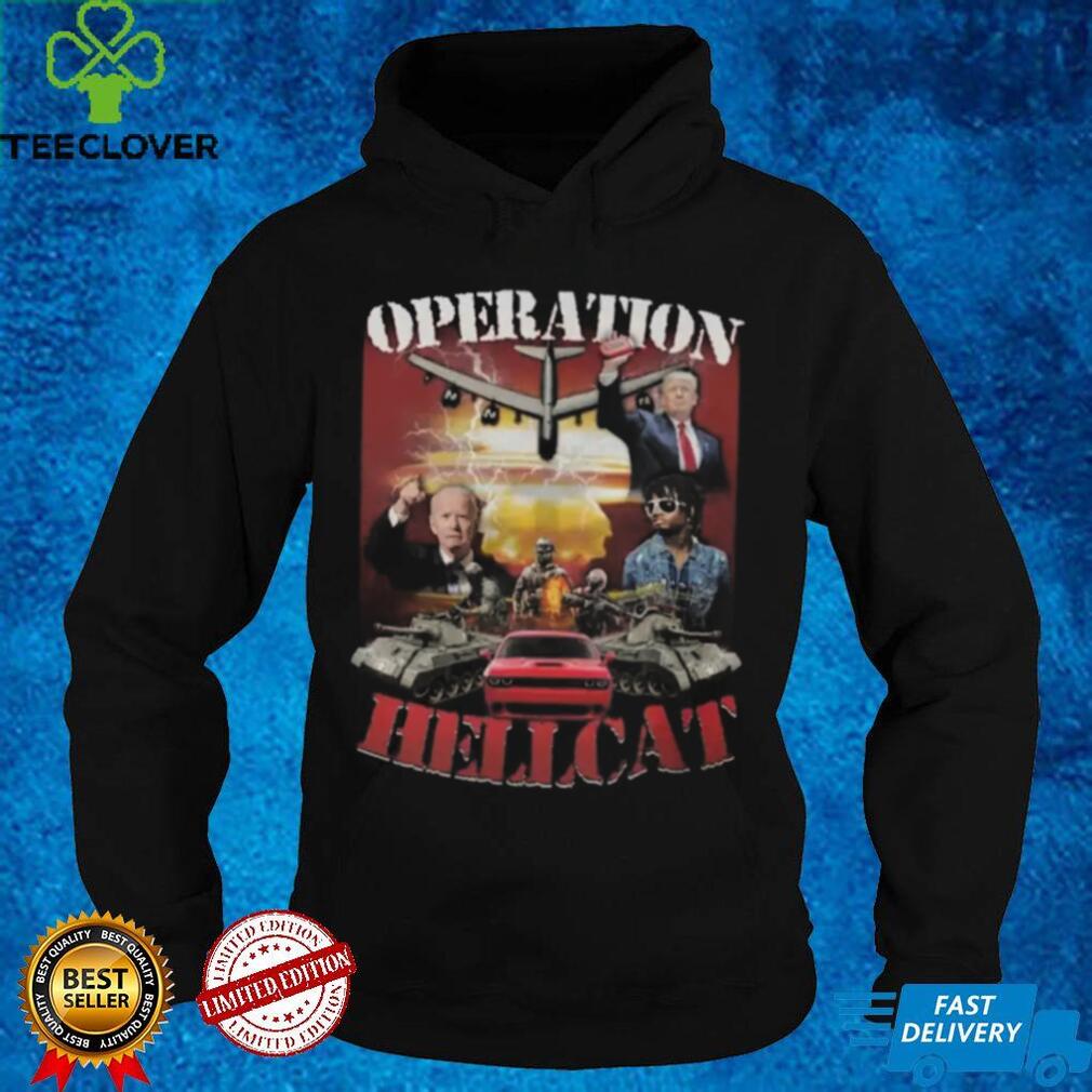 Operation Hellcat President Joe Biden Trump Supporter Democrat Shirt Operation Hellcat President Joe Biden Trump Supporter Democrat Shirt