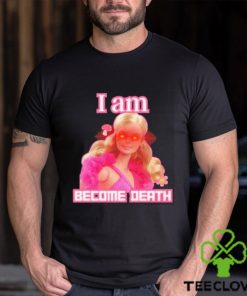 Oppenheimer movie barbie movie margot robbie barbie I am become death T hoodie, sweater, longsleeve, shirt v-neck, t-shirts