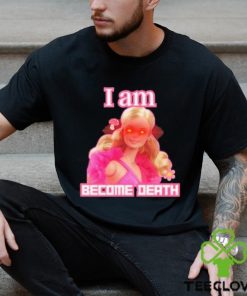 Oppenheimer movie barbie movie margot robbie barbie I am become death T hoodie, sweater, longsleeve, shirt v-neck, t-shirts