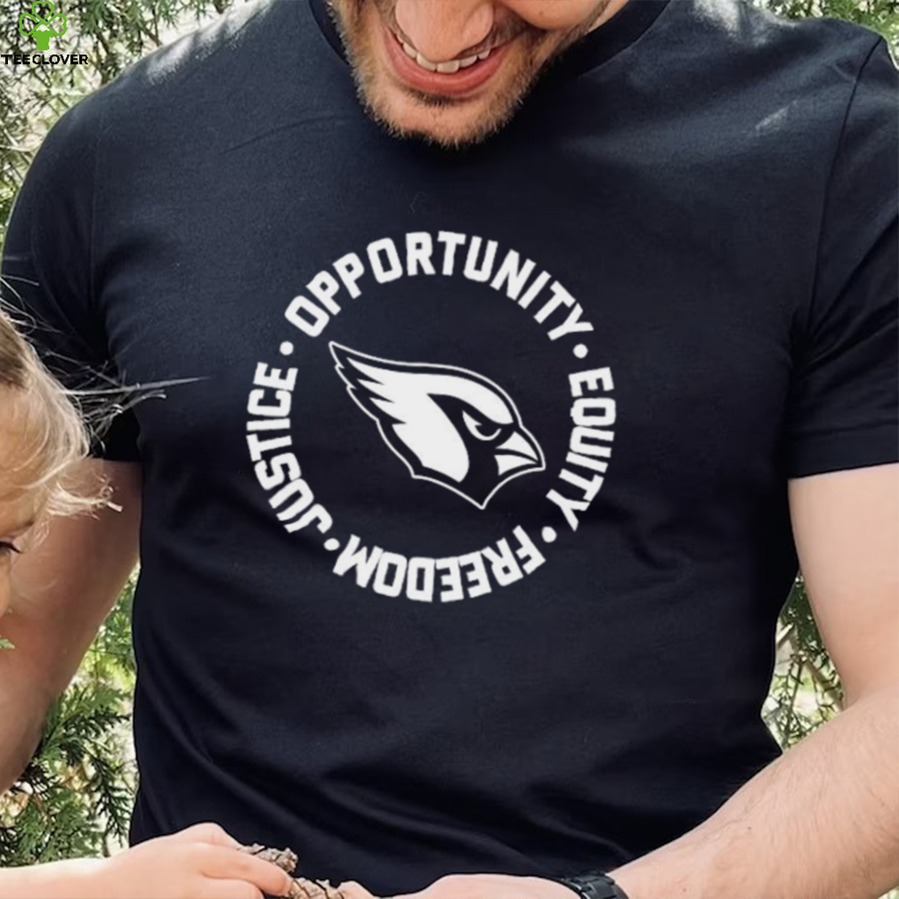 Opportunity Equity Freedom Justice Arizona Football Shirt Opportunity Equity Freedom Justice Arizona Football Shirt