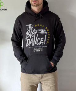 Oral Roberts The Big Dance Shirt 2 Oral Roberts The Big Dance Shirt