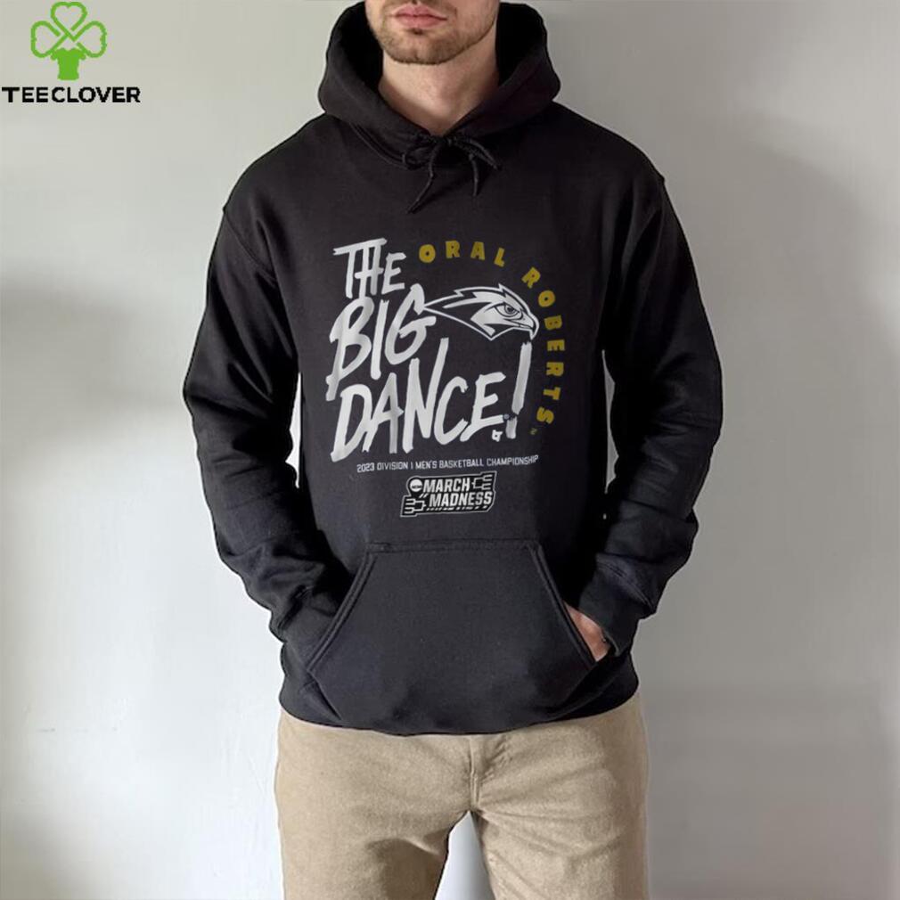 Oral Roberts The Big Dance Shirt Oral Roberts The Big Dance Shirt