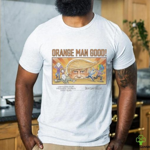 Orange Man Good Cartoons From President Trump’s First Term Shirt