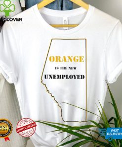 Orange is the new unemployed State hoodie, sweater, longsleeve, shirt v-neck, t-shirt