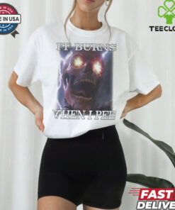 Orbitalclothing It Burns When I Pee Shirt