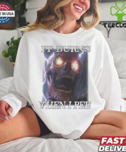 Orbitalclothing It Burns When I Pee Shirt
